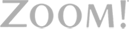 Zoom!